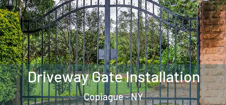 Driveway Gate Installation Copiague - NY