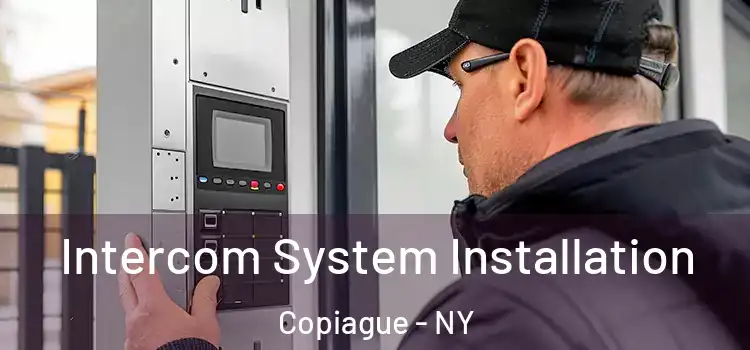 Intercom System Installation Copiague - NY