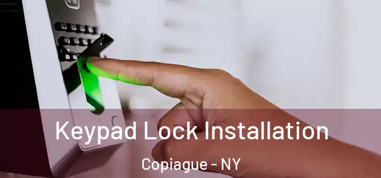 Keypad Lock Installation Copiague - NY